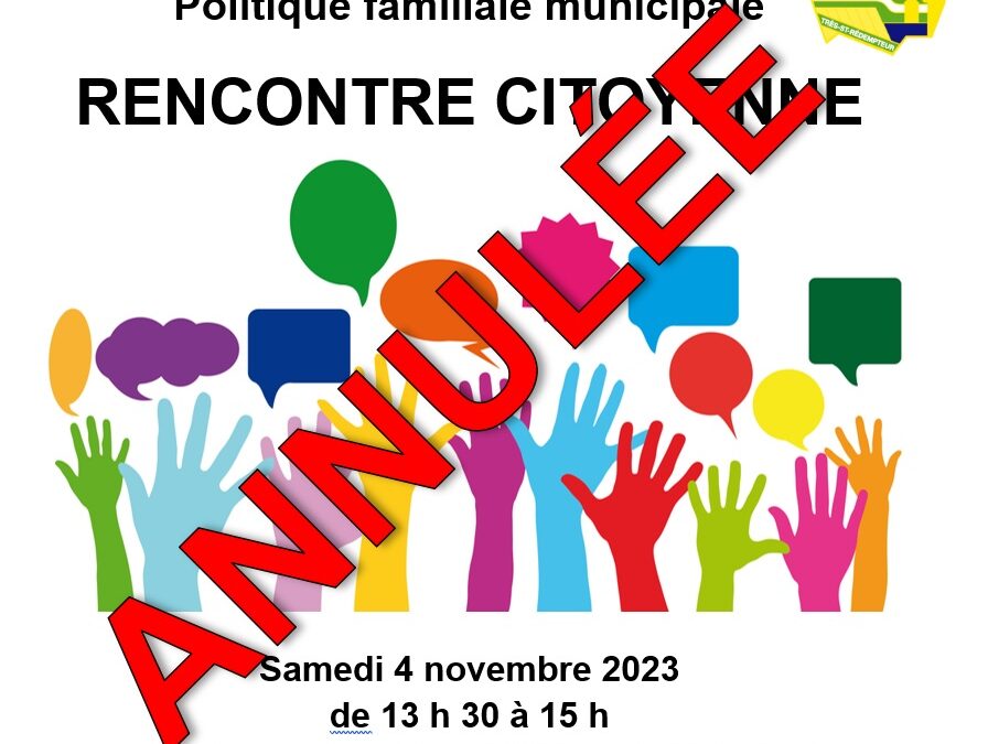 Annulation de la rencontre citoyenne sur la Politique familiale municipale